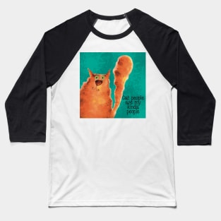 Cat people are my kinda people Baseball T-Shirt